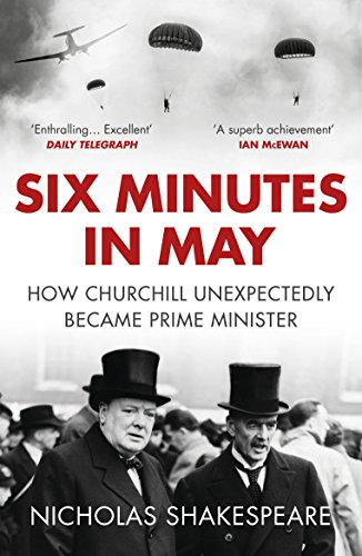 Six Minutes in May: How Churchill Unexpectedly Became Prime Minister von Vintage