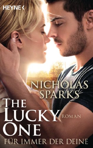 The Lucky One - Für immer der Deine/Film: Roman