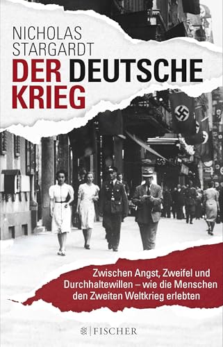 Der deutsche Krieg: Zwischen Angst, Zweifel und Durchhaltewillen – wie die Menschen den Zweiten Weltkrieg erlebten