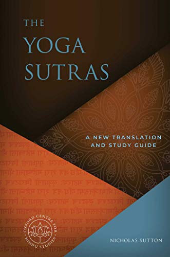 The Yoga Sutras: A New Translation and Study Guide (The Oxford Centre for Hindu Studies Mandala Publishing Series)