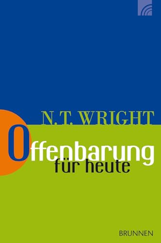 Offenbarung für heute (Wright, Neues Testament für heute, Band 18) von Brunnen-Verlag GmbH
