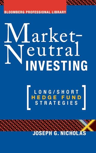 Market Neutral Investing: Long / Short Hedge Fund Strategies (Bloomberg Professional Library)