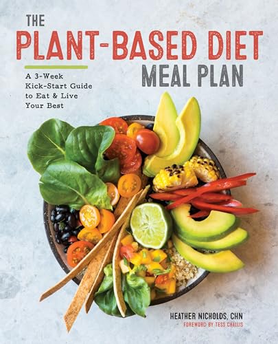 The Plant-Based Diet Meal Plan: A 3-Week Kickstart Guide to Eat & Live Your Best The Plant-Based Diet Meal Plan: A 3-Week Kickstart Guide to Eat & Live Your Best von Rockridge Press
