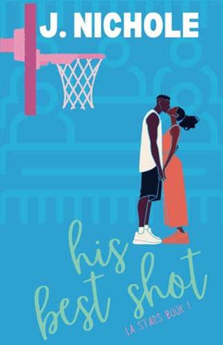 His Best Shot: A Fling Romance (The L.A. Stars Series, Band 1)