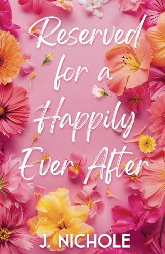 Reserved for a Happily Ever After von Independently published
