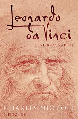 Leonardo da Vinci: Die Biographie: Eine Biographie Leonardo da Vinci: Die Biographie: Eine Biographie
