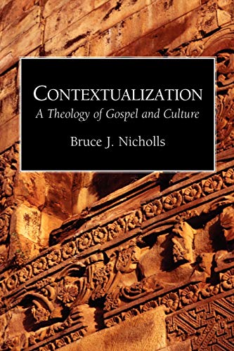 Contextualization: A Theology of Gospel and Culture von Regent College Publishing