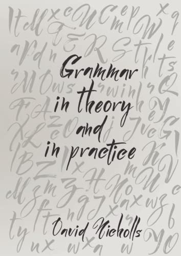 Grammar in Theory and in Practice Grammar in Theory and in Practice von Independently published
