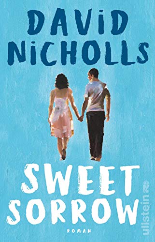 Sweet Sorrow: Weil die erste Liebe unvergesslich ist von ULLSTEIN TASCHENBUCH