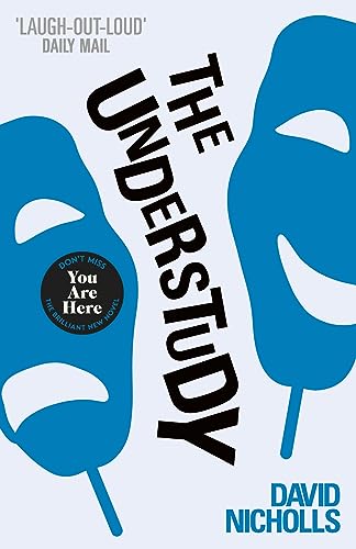 The Understudy: A comic masterpiece by the author of ONE DAY The Understudy: A comic masterpiece by the author of ONE DAY
