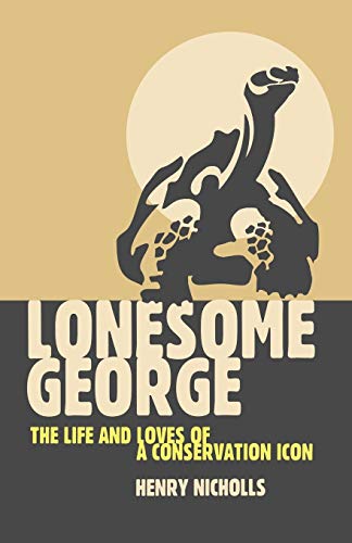Lonesome George: The Life and Loves of A Conservation Icon (Macmillan Science) von Springer