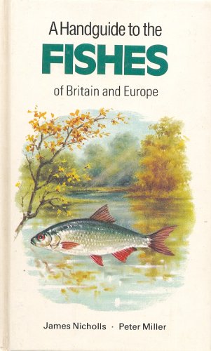 A Handguide to the Fishes of Britain and Europe (Nature handguides)