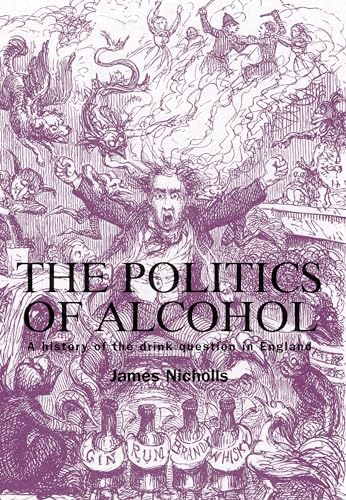 The politics of alcohol: A history of the drink question in England