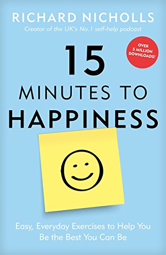 15 Minutes to Happiness: Easy, Everyday Exercises to Help You Be The Best You Can Be von BONNIER