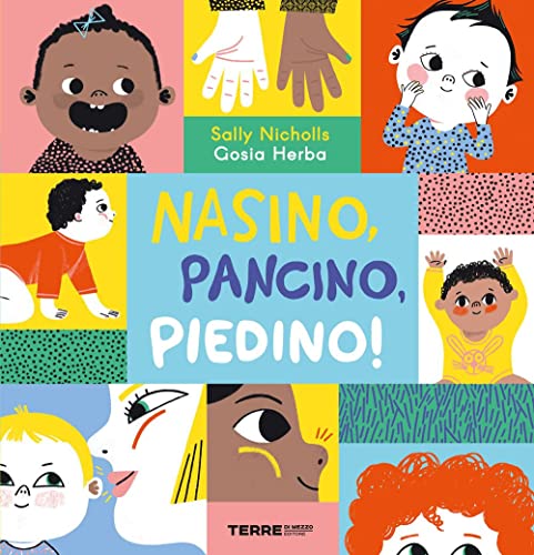 Nasino, pancino, piedino! Ediz. a colori (Acchiappastorie)