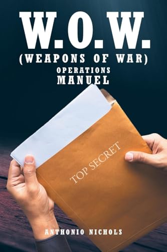 W.O.W.: (WEAPONS OF WAR) von Christian Faith Publishing