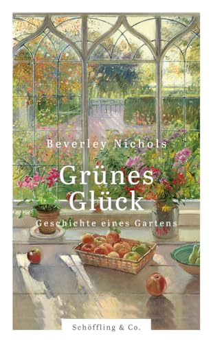 Grünes Glück: Geschichte eines Gartens