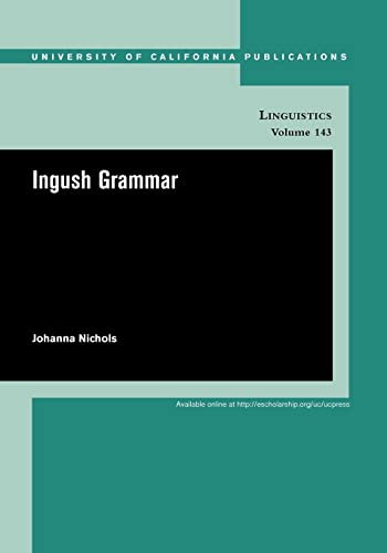 Ingush Grammar (UC Publications in Linguistics): Volume 143 (University of California Publications in Linguistics, Band 143) von University of California Press