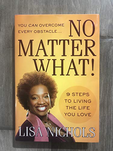 No Matter What!: 9 Steps to Living the Life You Love