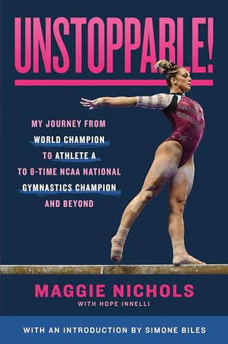 Unstoppable!: My Journey from World Champion to Athlete a to 8-time Ncaa National Gymnastics Champion and Beyond von Square Fish