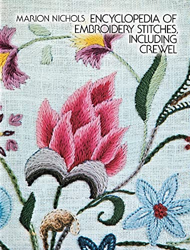 Encyclopedia of Embroidery Stitches, Including Crewel (Dover Embroidery, Needlepoint) (Dover Crafts: Embroidery & Needlepoint)