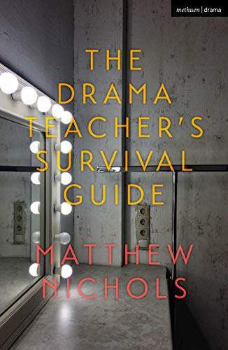 The Drama Teacher's Survival Guide von Methuen Drama