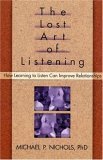 The Lost Art of Listening: How Learning to Listen Can Improve Relationships (The Guilford Family Therapy Series)