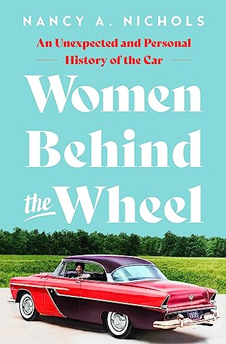 Women Behind the Wheel: An Unexpected and Personal History of the Car von Pegasus Books