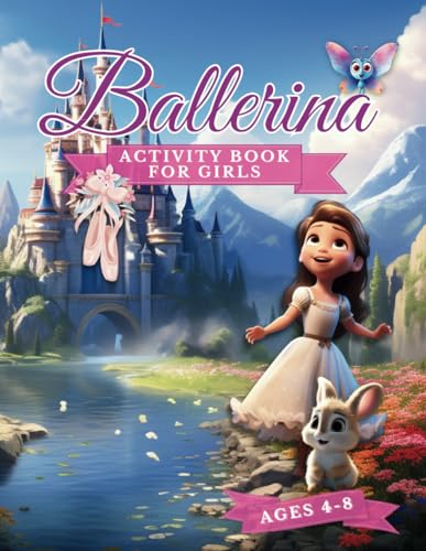 Ballerina Activity Book for Girls Ages 4-8: Cute and Fun Coloring Designs for Little Aspiring Ballet Dancers with a Passion for Dance and Ballet von Independently published