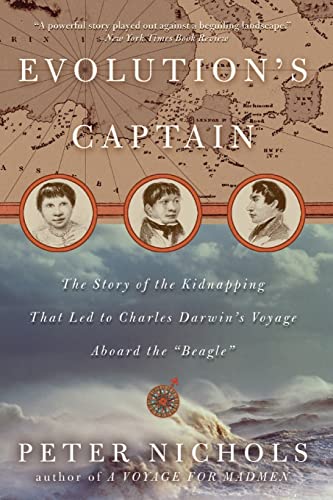 Evolution's Captain: The Story of the Kidnapping That Led to Charles Darwin's Voyage Aboard the Beagle