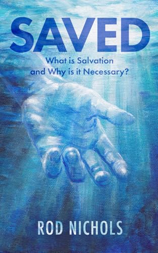 SAVED: What is Salvation and Why is it Necessary von Paperback Press