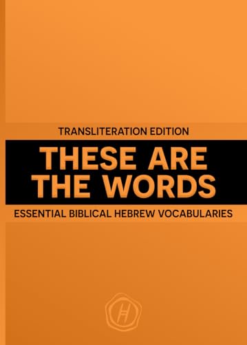 These Are The Words: Essential Biblical Hebrew Vocabularies (Transliteration Edition) von Horeb Press