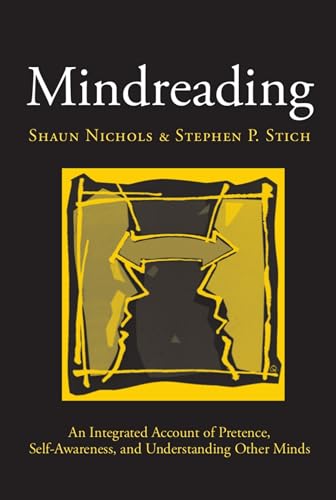 Mindreading: An Integrated Account of Pretence, Self-Awareness, and Understanding Other Minds (Oxford Cognitive Science Series)