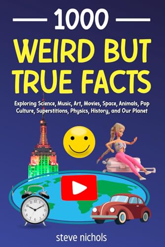1000 Weird But True Facts: Exploring Science, Music, Art, Movies, Space, Animals, Pop Culture, Superstitions, Physics, History, and Our Planet von Independently published