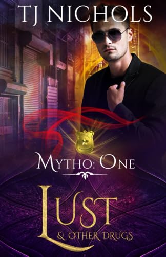 Lust and other Drugs: gay dragon shifter urban fantasy (Mytho Investigations, Band 1)
