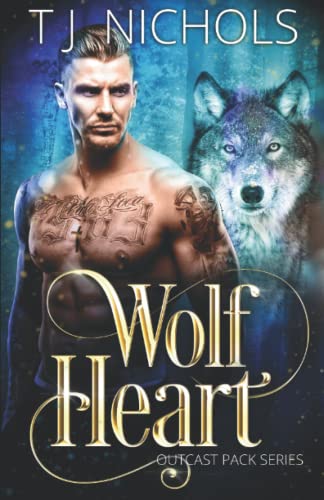Wolf Heart: mm enemies to lovers wolf shifter romance (Outcast Pack, Band 1)