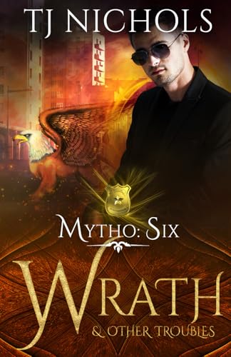 Wrath and other Troubles: gay dragon shifter urban fantasy (Mytho Investigations, Band 6) von Independently published