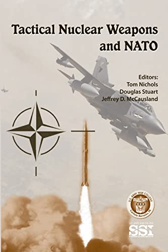 Tactical Nuclear Weapons and NATO von CREATESPACE