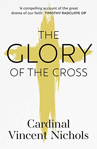 The Glory of the Cross: A Journey through Holy Week and Easter von SPCK Publishing