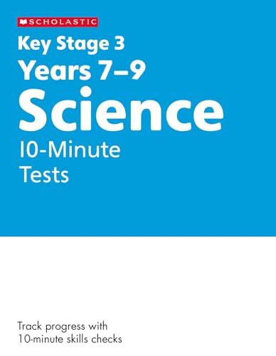 KS3 Science 10-Minute Tests Years 7-9 (Key Stage 3 Home Learning) von Scholastic