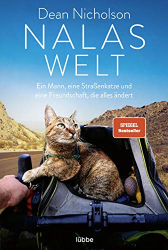 Nalas Welt: Ein Mann, eine Straßenkatze und eine Freundschaft, die alles ändert von Bastei Lübbe