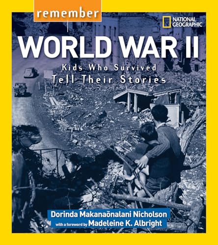 Remember World War II: Kids Who Survived Tell Their Stories von National Geographic Kids
