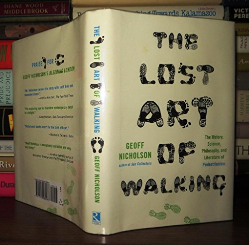 The Lost Art of Walking: The History, Science, Philosophy, and Literature of Pedestrianism