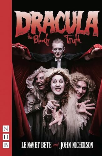 Dracula: The Bloody Truth (NHB Modern Plays) von Nick Hern Books