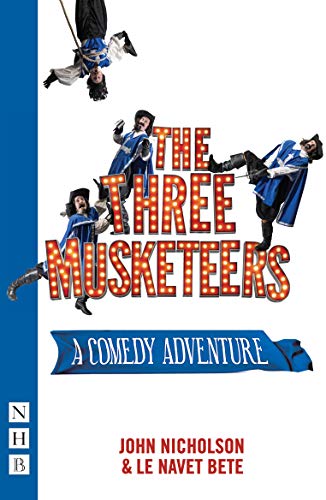 The Three Musketeers: A Comedy Adventure: (stage Version) (NHB Modern Plays)