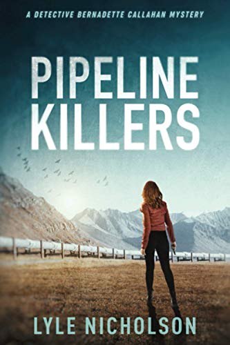 Pipeline Killers (Bernadette Callahan Series, Band 2) von Red Cuillin Publishing