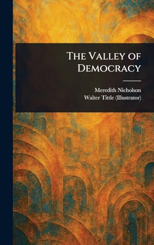 The Valley of Democracy The Valley of Democracy von Anson Street Press