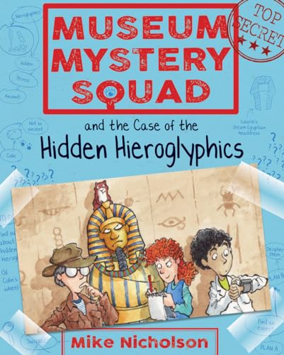 The Case of the Hidden Hieroglyphics (Museum Mystery Squad, 2, Band 2)