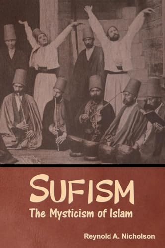 Sufism: The Mysticism of Islam von Bibliotech Press