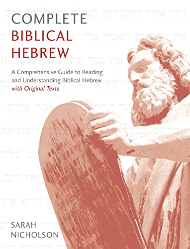 Complete Biblical Hebrew: A Comprehensive Guide to Reading and Understanding Biblical Hebrew, with Original Texts (Teach Yourself)